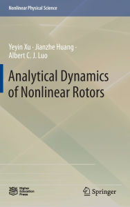 Title: Analytical Dynamics of Nonlinear Rotors, Author: Yeyin Xu