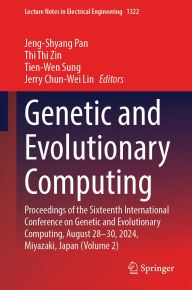 Title: Genetic and Evolutionary Computing: Proceedings of the Sixteenth International Conference on Genetic and Evolutionary Computing, August 28-30, 2024, Miyazaki, Japan (Volume 2), Author: Jeng-Shyang Pan