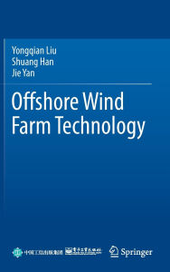 Title: Offshore Wind Farm Technology, Author: Yongqian Liu