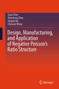 Title: Design, Manufacturing, and Application of Negative Poisson's Ratio Structure, Author: Guan Zhou