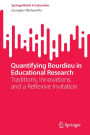 Quantifying Bourdieu in Educational Research: Traditions, Innovations, and a Reflexive Invitation
