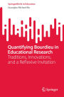 Quantifying Bourdieu in Educational Research: Traditions, Innovations, and a Reflexive Invitation