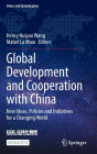 Global Development and Cooperation with China: New Ideas, Policies and Initiatives for a Changing World
