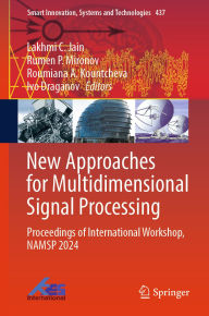 Title: New Approaches for Multidimensional Signal Processing: Proceedings of International Workshop, NAMSP 2024, Author: Lakhmi C. Jain