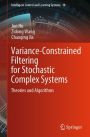 Variance-Constrained Filtering for Stochastic Complex Systems: Theories and Algorithms