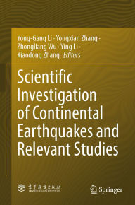 Title: Scientific Investigation of Continental Earthquakes and Relevant Studies, Author: Yong-Gang Li