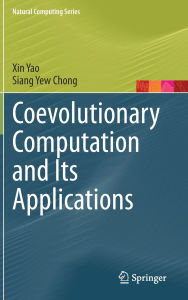 Title: Coevolutionary Computation and Its Applications, Author: Xin Yao