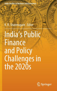 Title: India's Public Finance and Policy Challenges in the 2020s, Author: K. R. Shanmugam