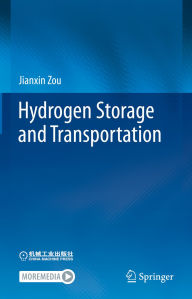Title: Hydrogen Storage and Transportation, Author: Jianxin Zou