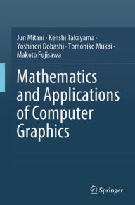 Title: Mathematics and Applications of Computer Graphics, Author: Jun Mitani