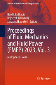 Title: Proceedings of Fluid Mechanics and Fluid Power (FMFP) 2023, Vol. 3: Multiphase Flows, Author: Hardik Kothadia