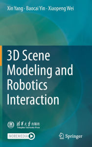 Title: 3D Scene Modeling and Robotics Interaction, Author: Xin Yang