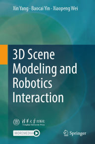 Title: 3D Scene Modeling and Robotics Interaction, Author: Xin Yang