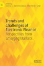 Trends and Challenges of Electronic Finance: Perspectives from Emerging Markets