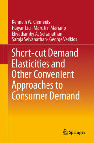 Title: Short-cut Demand Elasticities and Other Convenient Approaches to Consumer Demand, Author: Kenneth W. Clements
