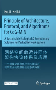 Title: Principle of Architecture, Protocol, and Algorithms for CoG-MIN: A Sustainably Ecological & Evolutionary Solution for Packet Network System, Author: Hui Li