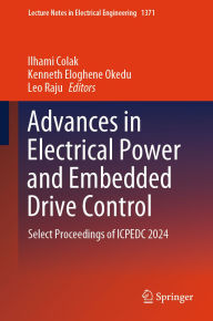 Title: Advances in Electrical Power and Embedded Drive Control: Select Proceedings of ICPEDC 2024, Author: Ilhami Colak