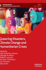 Title: Queering Disasters, Climate Change and Humanitarian Crises, Author: Dale Dominey-Howes