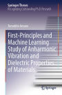 First-Principles and Machine Learning Study of Anharmonic Vibration and Dielectric Properties of Materials