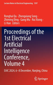 Title: Proceedings of the 1st Electrical Artificial Intelligence Conference, Volume 4: EAIC 2024, 6-8 December, Nanjing, China, Author: Ronghai Qu