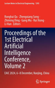 Title: Proceedings of the 1st Electrical Artificial Intelligence Conference, Volume 2: EAIC 2024, 6-8 December, Nanjing, China, Author: Ronghai Qu