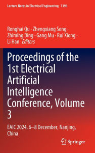 Title: Proceedings of the 1st Electrical Artificial Intelligence Conference, Volume 3: EAIC 2024, 6-8 December, Nanjing, China, Author: Ronghai Qu