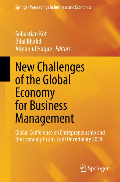 New Challenges of the Global Economy for Business Management: Global Conference on Entrepreneurship and the Economy in an Era of Uncertainty 2024