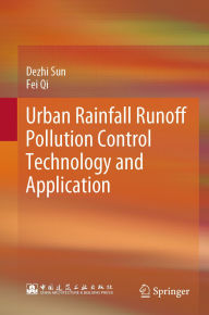 Title: Urban Rainfall Runoff Pollution Control Technology and Application, Author: Dezhi Sun