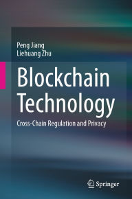 Title: Blockchain Technology: Cross-Chain Regulation and Privacy, Author: Peng Jiang