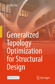 Title: Generalized Topology Optimization for Structural Design, Author: Yi Min Xie