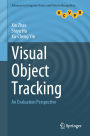 Visual Object Tracking: An Evaluation Perspective