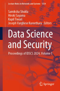 Title: Data Science and Security: Proceedings of IDSCS 2024, Volume 1, Author: Samiksha Shukla