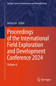 Title: Proceedings of the International Field Exploration and Development Conference 2024: Volume 6, Author: Jia'en Lin