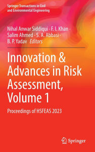 Title: Innovation & Advances in Risk Assessment, Volume 1: Proceedings of HSFEAS 2023, Author: Nihal Anwar Siddiqui
