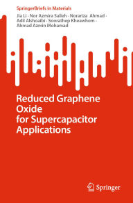 Title: Reduced Graphene Oxide for Supercapacitor Applications, Author: Jia Li