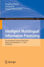 Intelligent Multilingual Information Processing: First International Conference, IMLIP 2024, Beijing, China, November 16-17, 2024, Proceedings