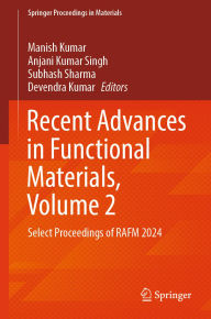 Title: Recent Advances in Functional Materials, Volume 2: Select Proceedings of RAFM 2024, Author: Manish Kumar