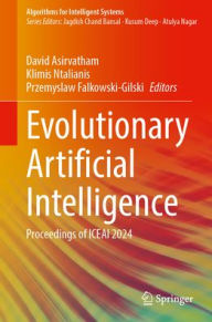 Title: Evolutionary Artificial Intelligence: Proceedings of ICEAI 2024, Author: David Asirvatham