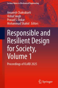 Title: Responsible and Resilient Design for Society, Volume 1: Proceedings of ICoRD 2025, Author: Amaresh Chakrabarti