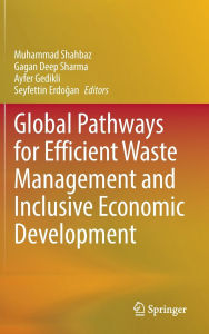 Title: Global Pathways for Efficient Waste Management and Inclusive Economic Development, Author: Muhammad Shahbaz