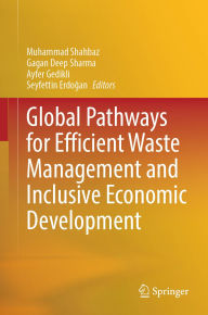 Title: Global Pathways for Efficient Waste Management and Inclusive Economic Development, Author: Muhammad Shahbaz