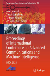 Title: Proceedings of International Conference on Advanced Communications and Machine Intelligence: MICA 2024, Author: Ayan Mondal