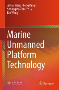 Title: Marine Unmanned Platform Technology, Author: Jintao Wang