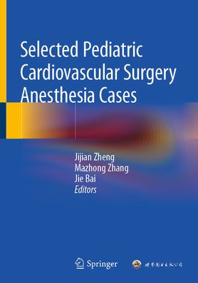 Selected Pediatric Cardiovascular Surgery Anesthesia Cases