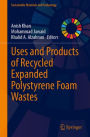 Uses and Products of Recycled Expanded Polystyrene Foam Wastes