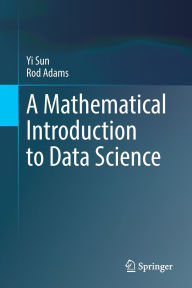 Title: A Mathematical Introduction to Data Science, Author: Yi Sun