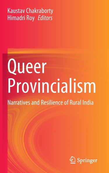 Queer Provincialism: Narratives and Resilience of Rural India