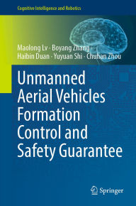 Title: Unmanned Aerial Vehicles Formation Control and Safety Guarantee, Author: Maolong Lv