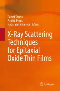 Title: X-Ray Scattering Techniques for Epitaxial Oxide Thin Films, Author: Daniel Sando