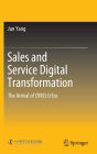 Sales and Service Digital Transformation: The Arrival of CRM3.0 Era